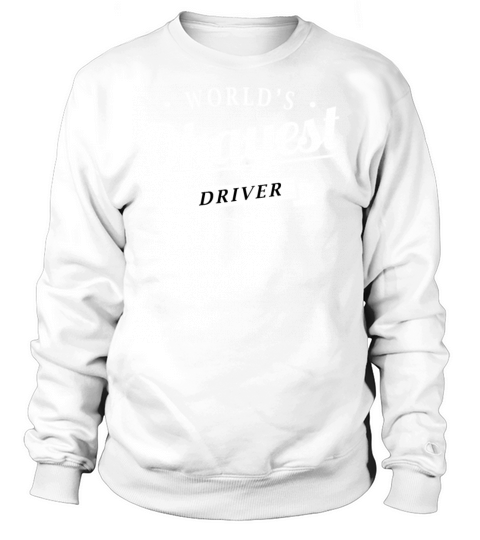 Driver Shirt For Men And Women Sweatshirt Unisex