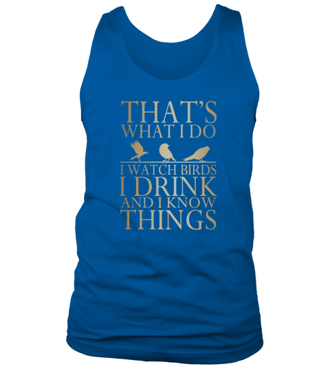 I Watch Birds And I Know Things Tank Top Unisex