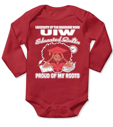 University of the incarnate word uiw educated queen proud of my roots Long Sleeve Baby One-Piece