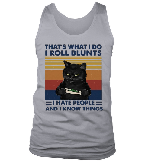 Black Cat That’s What I Do I Roll Blunts I Hate People And I Know Things Vintage Tank Top Unisex