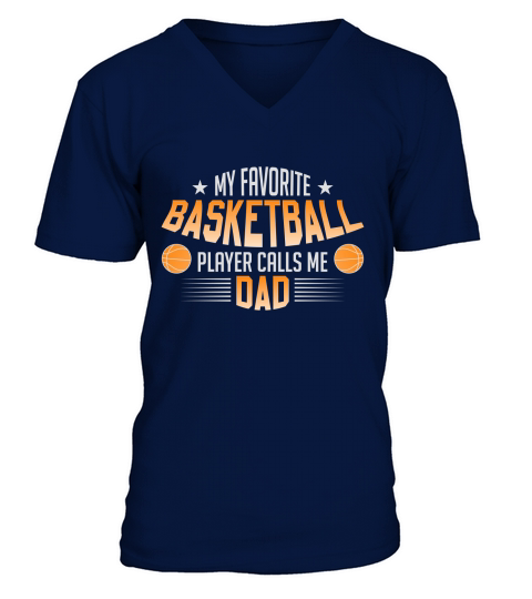 My Favorite Basketball Player Calls Me Dad V-Neck T-shirt