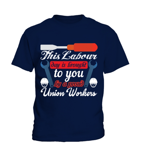 This labour day is brought to you by a proud Union workers Kids T-Shirt