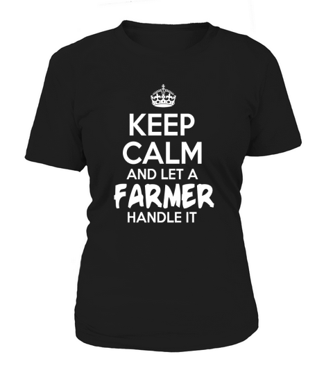 Keep Calm And Let Farmer Handle It Women's T-Shirt