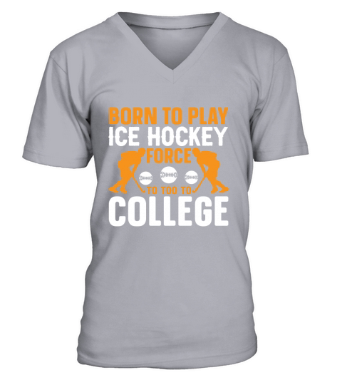 Born to play ice hockey V-Neck T-shirt