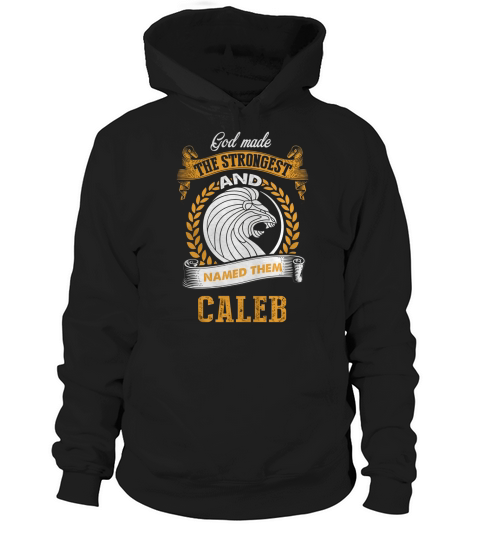God made the strongest and Named them caleb Hoodie Unisex