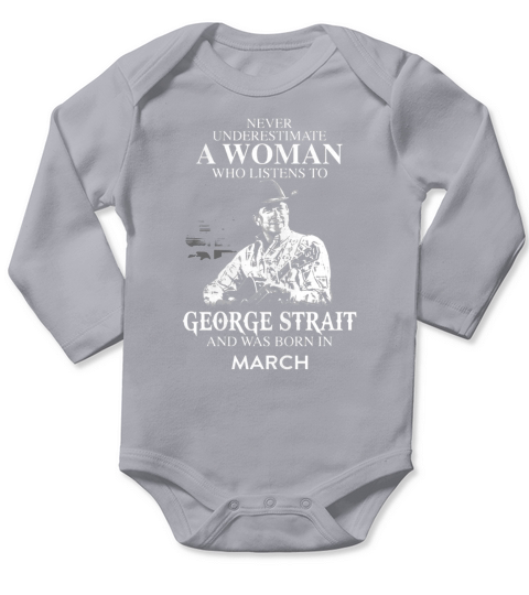A Woman Who Listens To George Strait And Born In March Long Sleeve Baby One-Piece