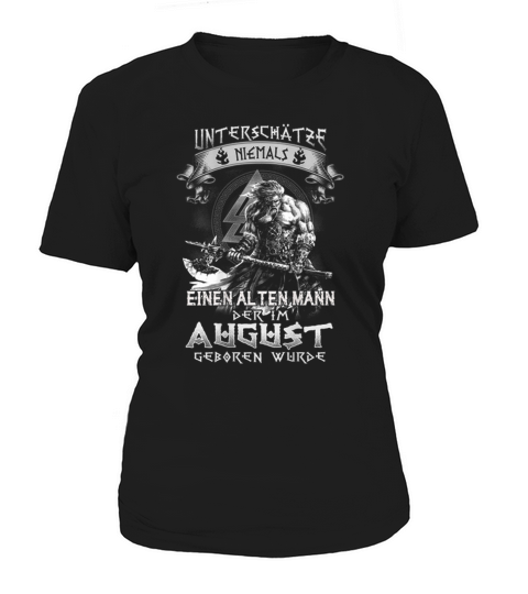 Unterschätze Niemals Einen Alten Mann Der Im August Geboren Wurde shirt Women's T-Shirt