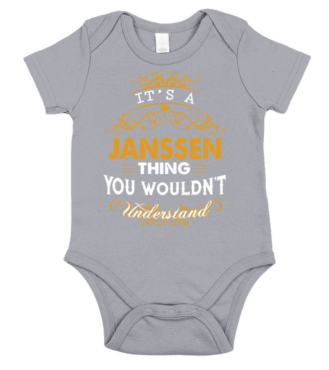 Its a JANSSEN Thing You Wouldnt Understand - JANSSEN T Shirt JANSSEN Hoodie JANSSEN Family JANSSEN Tee JANSSEN Name JANSSEN lifestyle JANSSEN shirt JANSSEN names Short Sleeve Baby One-Piece