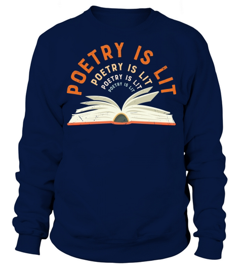 Funny Gift Writer Poetry Is Sweatshirt Unisex