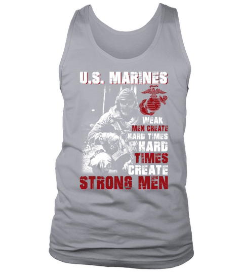 US Marines weak men creat hard times hard times Tank Top Unisex