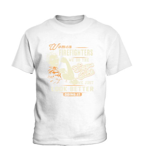 Women firefighters just look better T shirt birthday gift mug Kids T-Shirt