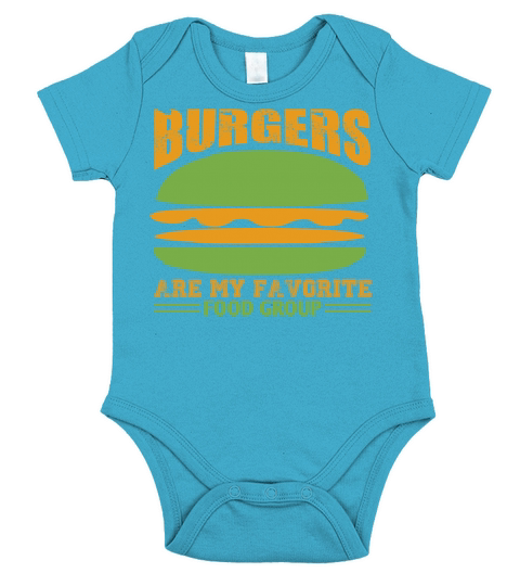 Burgers are my favorite food group Short Sleeve Baby One-Piece