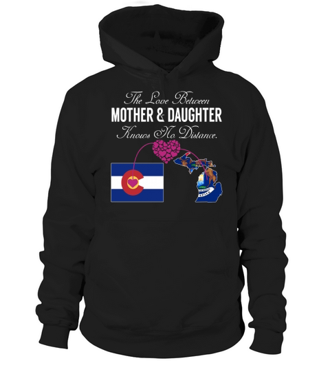 Mother and Daughter - Colorado - Michigan - States Shirt Hoodie Unisex