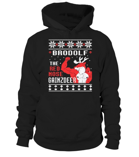 Brodolf The Rednose Gainzdeer Ugly Christmas Hoodie Unisex