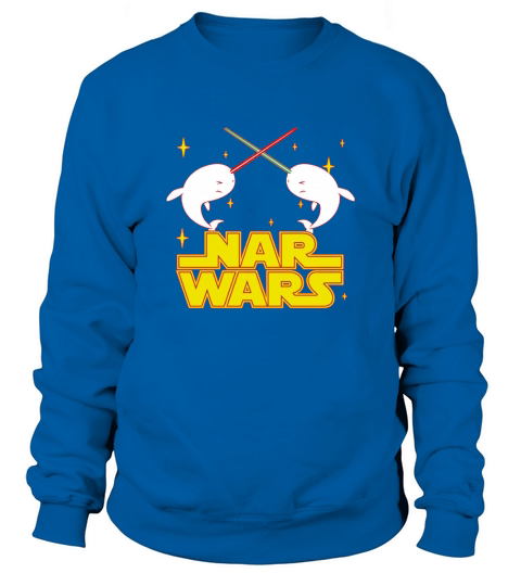NAR Wars  Narwhal Pun Parody Cute Funny Sweatshirt Unisex