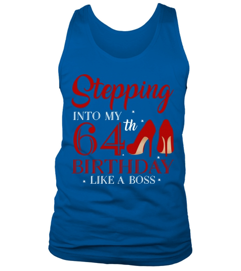 Stepping Into My 64th Birthday Like A Boss 2020 Tank Top Unisex