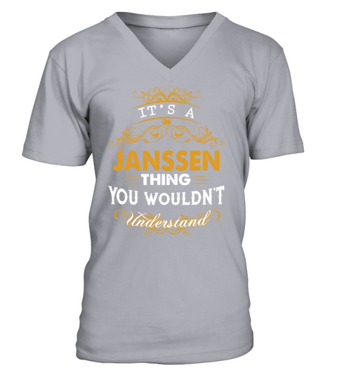 Its a JANSSEN Thing You Wouldnt Understand - JANSSEN T Shirt JANSSEN Hoodie JANSSEN Family JANSSEN Tee JANSSEN Name JANSSEN lifestyle JANSSEN shirt JANSSEN names V-Neck T-shirt