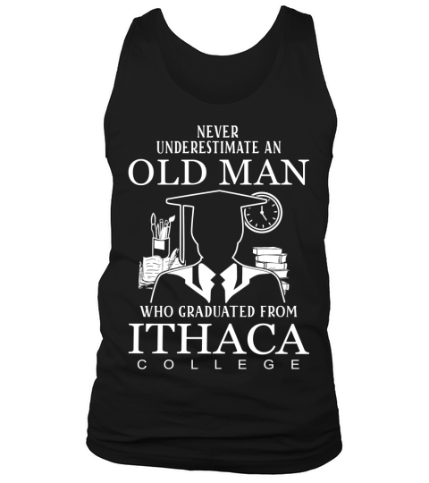 Never Underestimate an Old Man Ithaca College Tank Top Unisex
