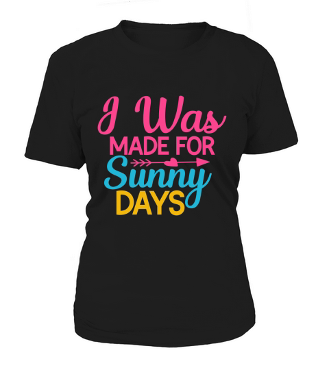 I Was Made For Sunny Summer Women's T-Shirt