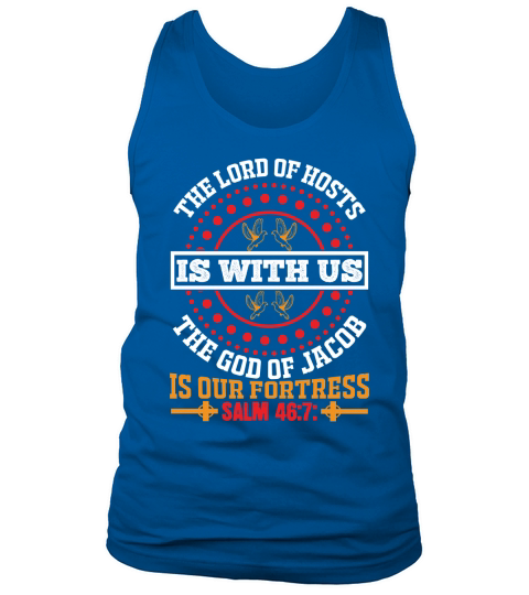 The LORD of hosts is with us  the God of Jacob is our fortress Tank Top Unisex