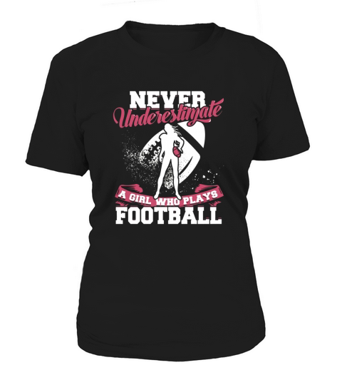 Never Underestimate A Girl Who Plays Football T-Shirt Women's T-Shirt