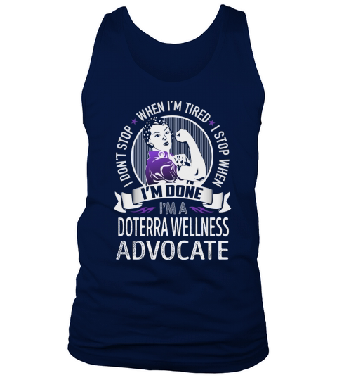 Im a Doterra Wellness Advocate I dont Stop When Im Tired I Stop When Im Done Job Shirts Tank Top Unisex