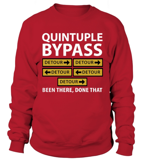 Quintuple Bypass Open Heart Surgery T-Shirt Sweatshirt Unisex