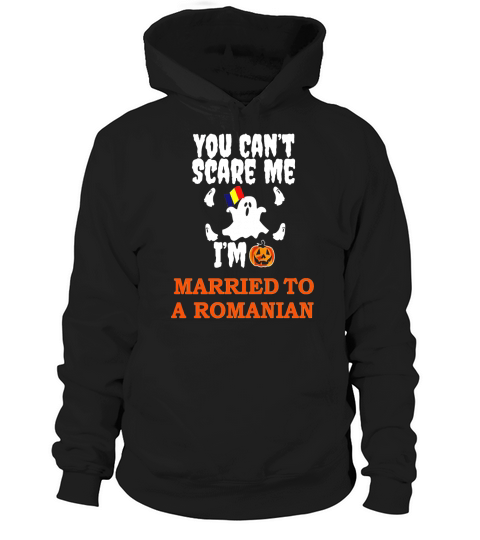 Cant Scare Me Im Married to a Romanian T-shirt Halloween Hoodie Unisex