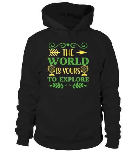 The World Is Yours To Explore Hoodie Unisex