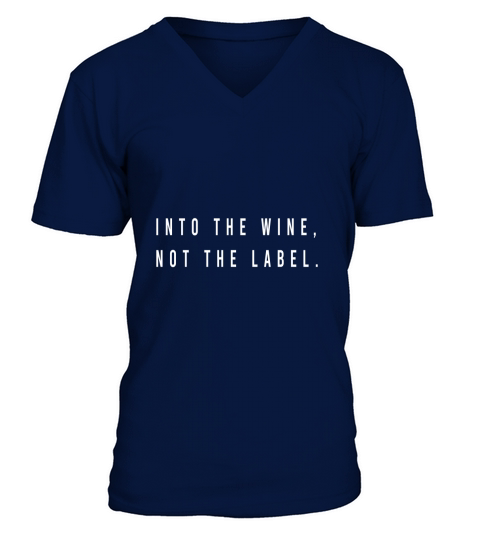 Into The Wine Not The Label Basic V-Neck T-shirt