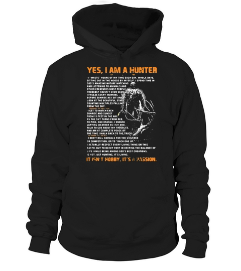 Yes I am a hunter Its Not hobby its a passion shirt Hoodie Unisex