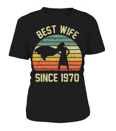 Wedding Anniversary Best Wife SINCE 1970 Women's T-Shirt