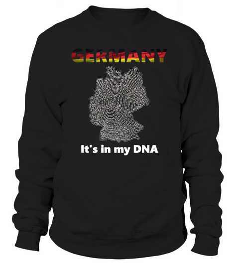 Germany - Its in my DNA heritage pride shirt (white letter) Sweatshirt Unisex