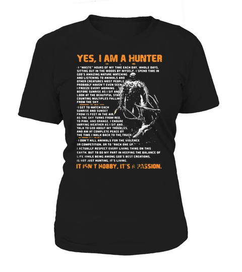 Yes I am a hunter Its Not hobby its a passion shirt Women's T-Shirt