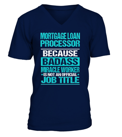 MORTGAGE LOAN PROCESSOR V-Neck T-shirt