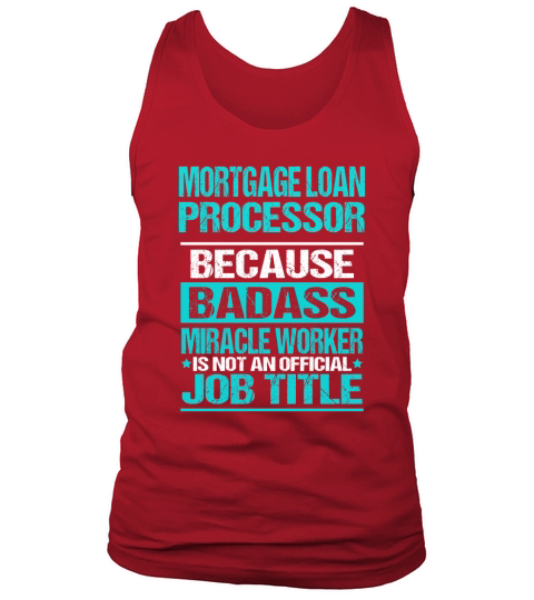 MORTGAGE LOAN PROCESSOR Tank Top Unisex
