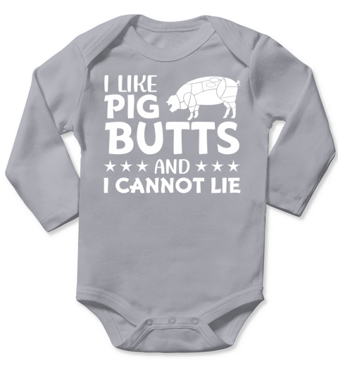 I Like Pig Butts and i cannot lie Long Sleeve Baby One-Piece