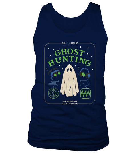 The big book of Ghost Hunting discovering the dearly departed Tank Top Unisex