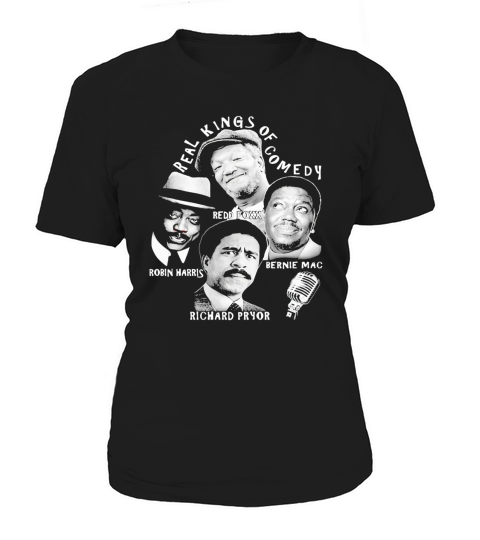 Real kings of comedy redd foxx robin harris bernie mac richard pryor Women's T-Shirt