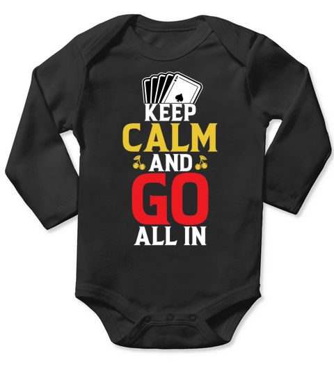 keep calm and go all in Long Sleeve Baby One-Piece