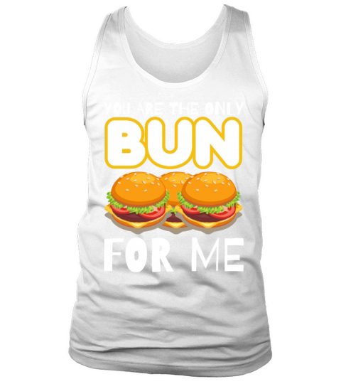 You are the only bun for me Tank Top Unisex