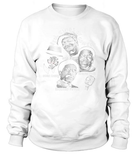 Real kings of comedy redd foxx robin harris bernie mac richard pryor Sweatshirt Unisex