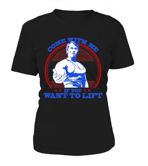 Come With Me if You Want To Lift shirt Women's T-Shirt
