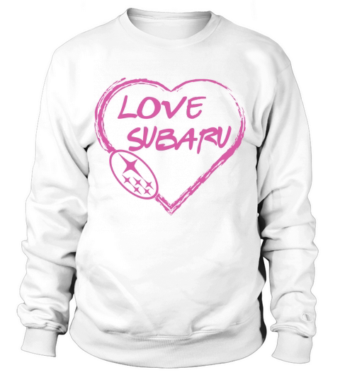 Love Subaru! Tshirt Sweatshirt Unisex