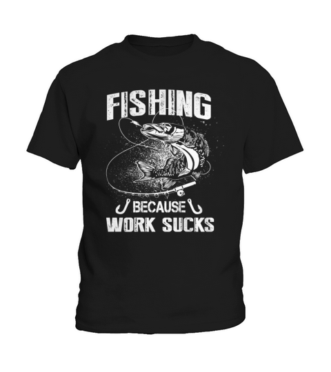 Fishing because work sucks shirt Kids T-Shirt