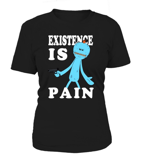 EXISTENCE IS PAIN T SHIRT Women's T-Shirt