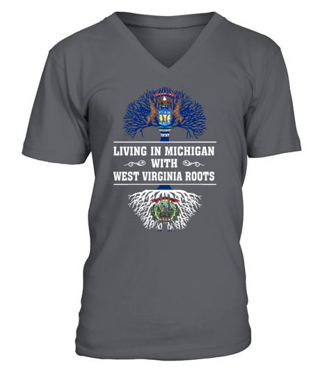 LIVING IN MICHIGAN WITH WEST VIRGINIA ROOTS V-Neck T-shirt