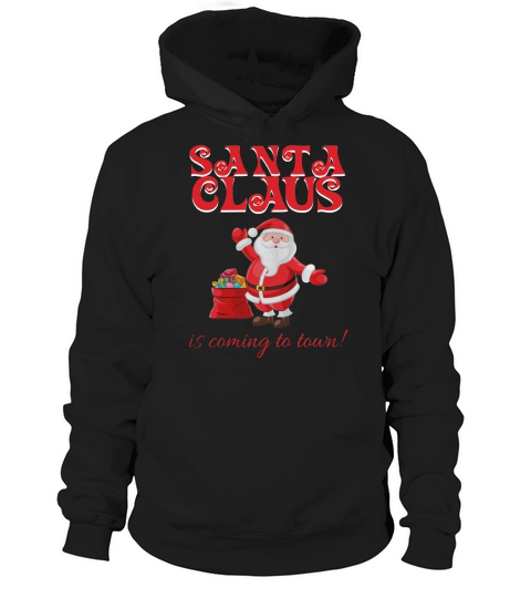 Merry Christmas Santa Claus is Coming To Town Christmas Hoodie Unisex