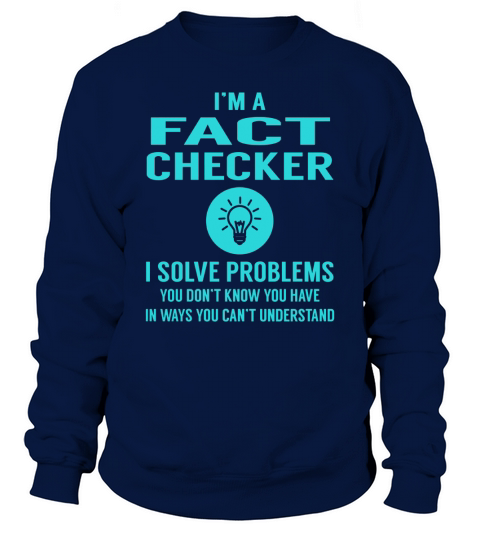 Fact Checker I Solve Problem Job Title Shirts Sweatshirt Unisex