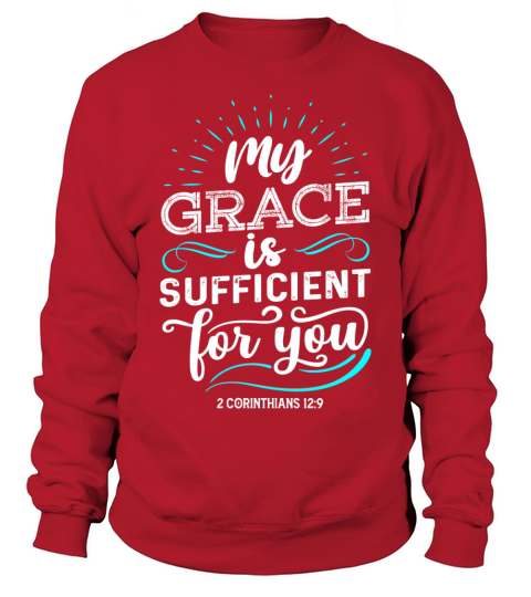 My grace is sufficient for you Sweatshirt Unisex